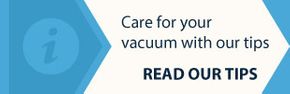 care for your vacuum with our tips - read our tips